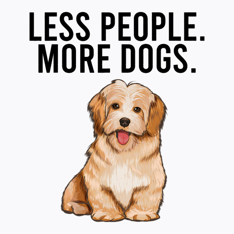Less People More Dogs Havanese Funny Introvert T-shirt | Artistshot