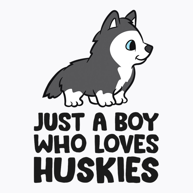 Just A Boy Who Loves Huskies T-shirt | Artistshot