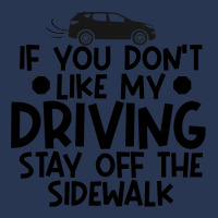 If You Dont Like My Driving Stay Off The Sidewalk  Men Denim Jacket | Artistshot