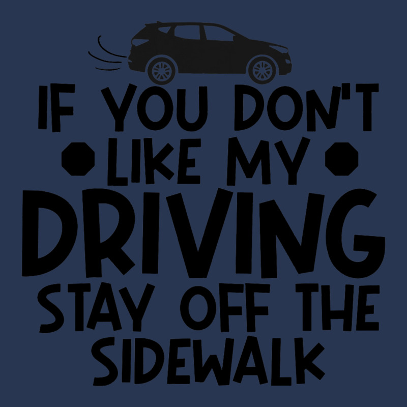 If You Dont Like My Driving Stay Off The Sidewalk  Men Denim Jacket by KreedJager | Artistshot