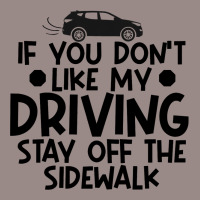 If You Dont Like My Driving Stay Off The Sidewalk  Vintage T-shirt | Artistshot