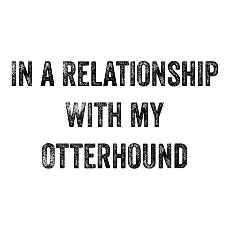 In A Relationship With My Otterhound Men's T-shirt Pajama Set by KreedJager | Artistshot