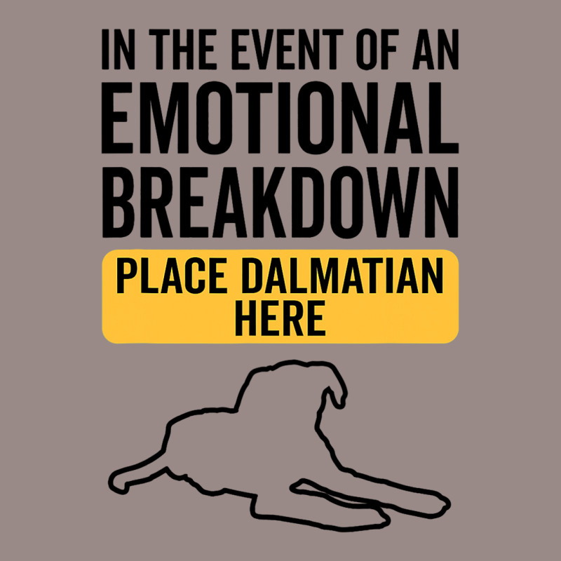 In Event Of Emotional Breakdown Dog Dalmatian Vintage T-shirt | Artistshot