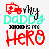 Kids My Daddy Is My Hero Ambulance Driver Love T S Adjustable Cap | Artistshot