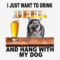 Just Want To Drink Beer Hang W My Alaskan Malamute Camper Cup | Artistshot