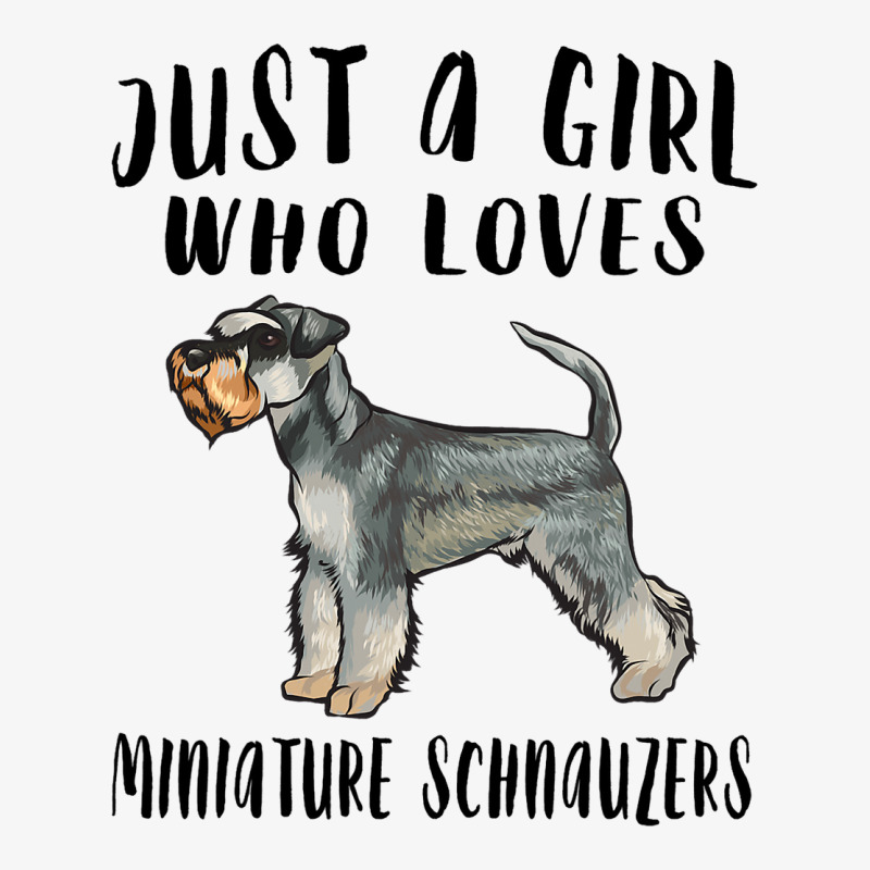 Im Just A Girl Who Loves Miniature Schnauzers Dog  Ladies Fitted T-Shirt by ArabellMonk | Artistshot