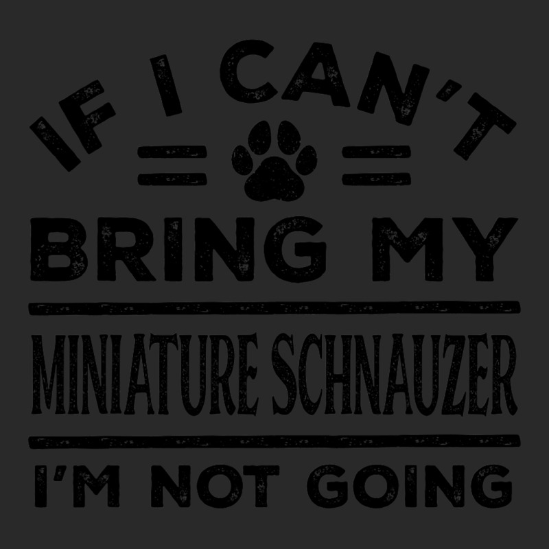 If Cant Bring My Miniature Schnauzer Not Going Fun Printed hat by GiovayPool | Artistshot