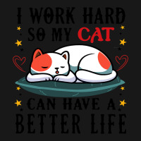 I Work Hard So My Cat Can Have A Better Life Cat 1 Flannel Shirt | Artistshot