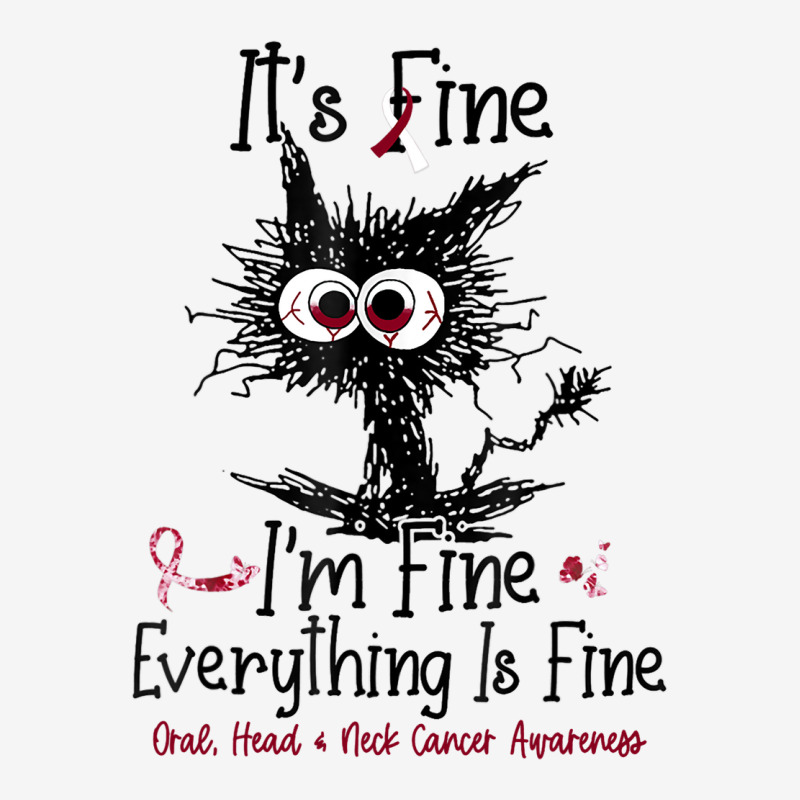 Its Fine Im Fine Everything Is Fine Oral Head Neck Graphic T-shirt by GARYYATES | Artistshot