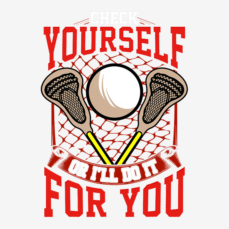 Lacrosse Check Yourself Or Ill Do It For You Lax O Classic T-shirt | Artistshot