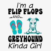 Im A Flip Flops And Greyhound Kinda Girl Ladies Fitted T-shirt | Artistshot