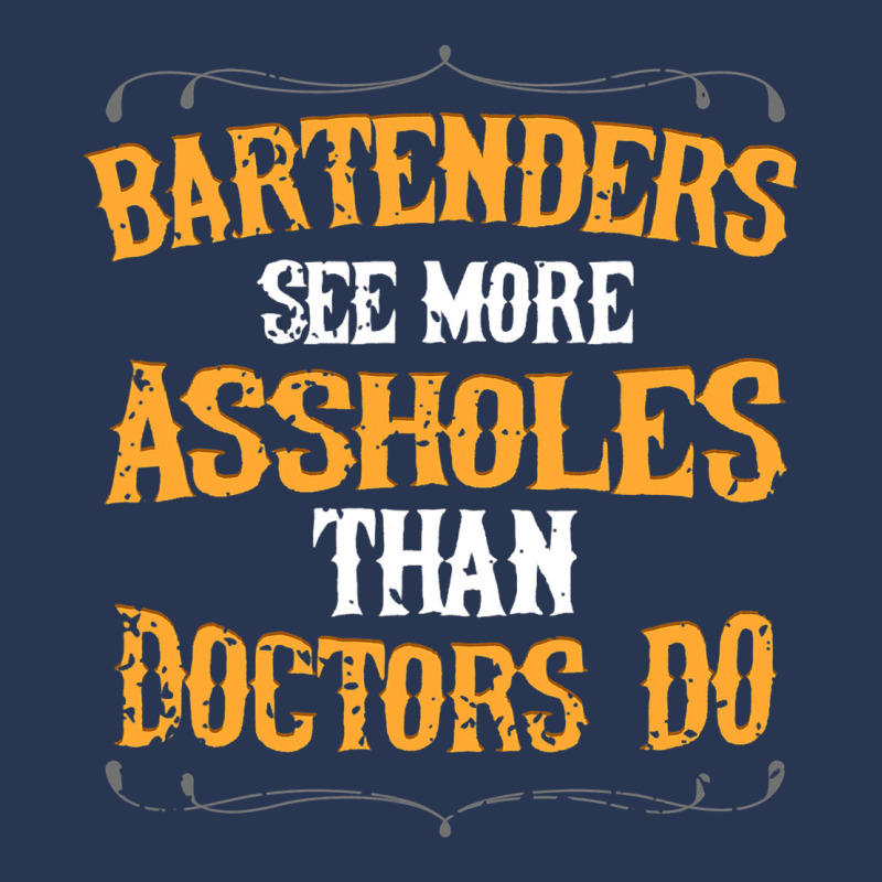 Bartenders See More Assholes Than Doctors Do Barte Ladies Denim Jacket by EthanielGerhar | Artistshot