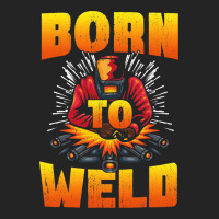 Born To Weld Cool Welder Ironworker Pipeliner Weld 3/4 Sleeve Shirt | Artistshot