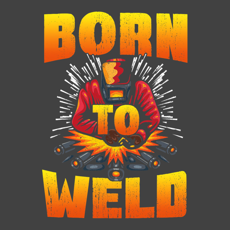 Born To Weld Cool Welder Ironworker Pipeliner Weld Vintage T-shirt | Artistshot