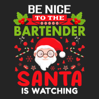 Be Nice To The Bartender Santa Is Watching Christm 3/4 Sleeve Shirt | Artistshot