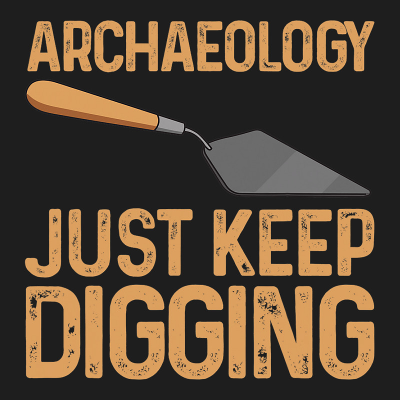 Cool Archaeology For Men Women History Anthropolog Classic T-shirt by AnamarieStrawn | Artistshot