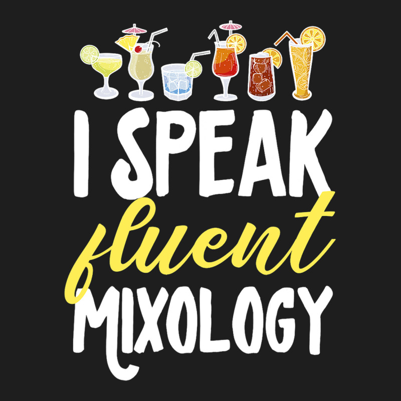 Cocktail Mixologist Bartender I Speak Fluent Mixol Classic T-shirt by AustynHidago | Artistshot