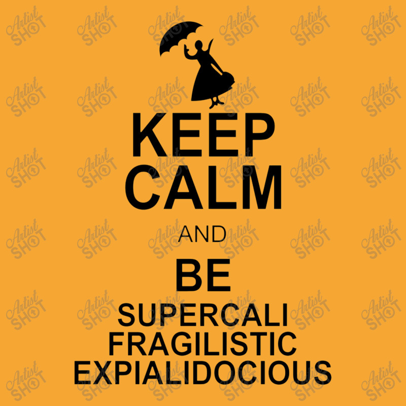 Keep Calm And Be Supercalifragilisticexpialidocious Basic T-shirt by wesrakuat | Artistshot