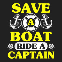 Save A Boat Ride A Captain Funny Boating T Shirt For Boaters Basic T-shirt | Artistshot