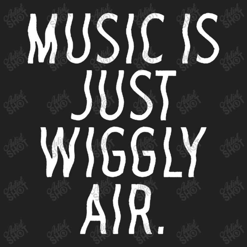 Music Is Just Wiggly Air Basic T-shirt | Artistshot