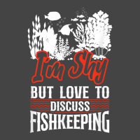 Saltwater Aquarium I'm Shy But Love To Discuss Fishkeeping T Shirt Basic T-shirt | Artistshot