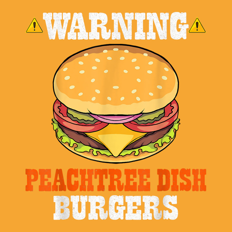 Warning Peachtree Dish Burgers Fun Memes Petri Dish Burgers T Shirt Basic T-shirt by kylanaalamos | Artistshot