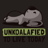 Unkoalified To Live Today Lazy Cute Koala Gift Tank Top | Artistshot