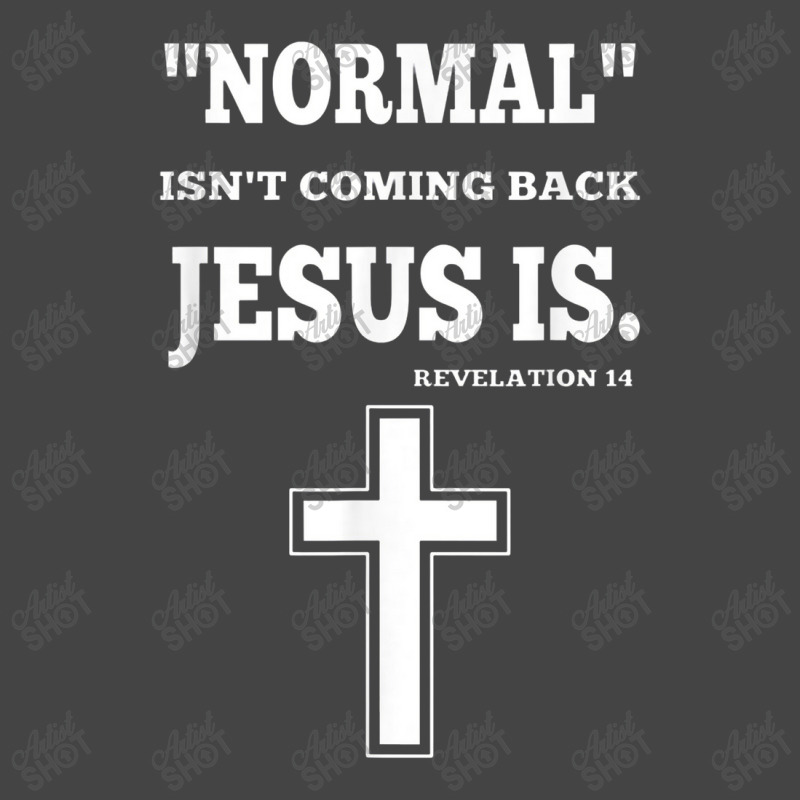 Normal Isn't Coming Back But Jesus Is Revelation 14 Basic Youth T-shirt by jabaludden | Artistshot