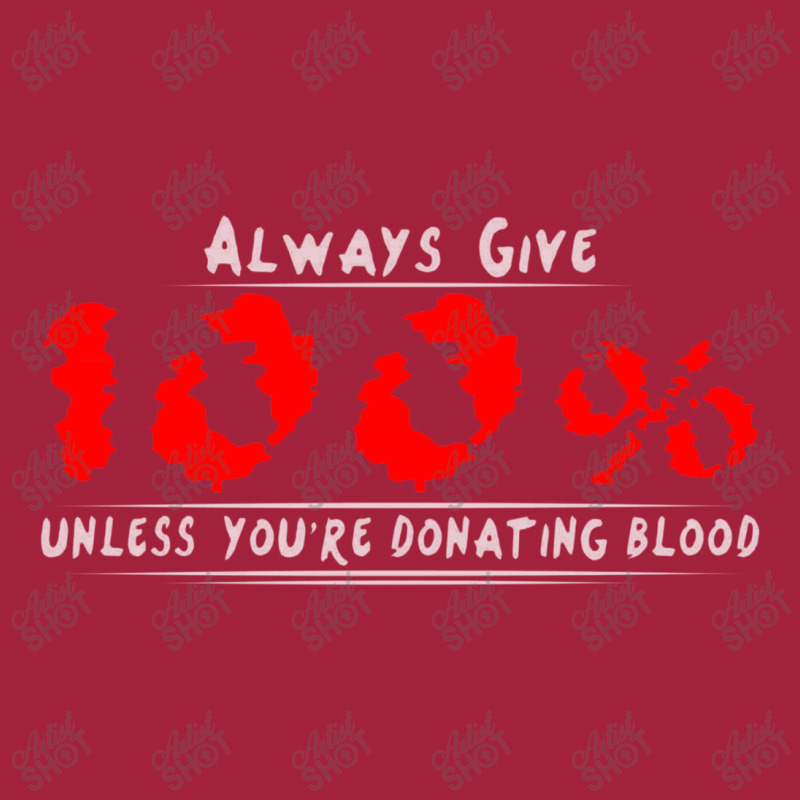 Always Give 100% Unless You're Donating Blood Basic Youth T-shirt by wesrakuat | Artistshot