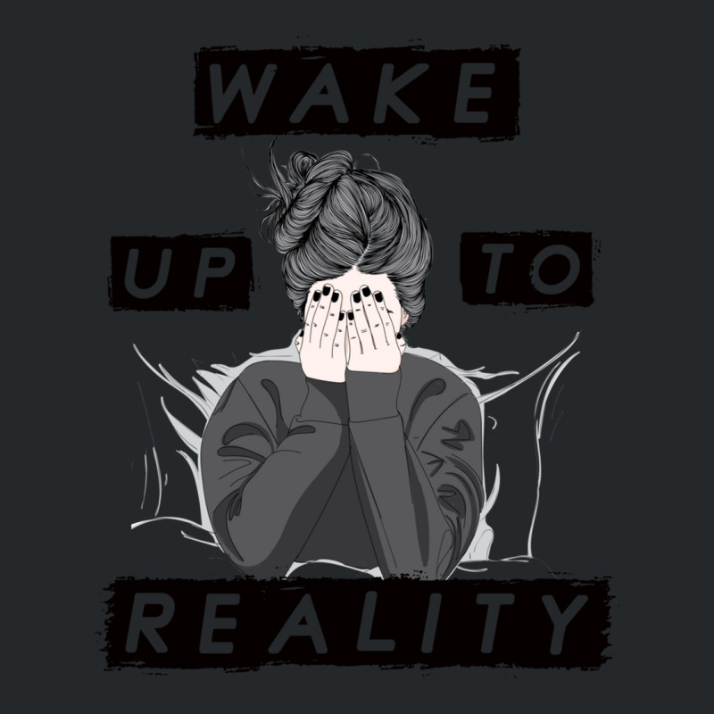 Wake Up To Reality Crewneck Sweatshirt | Artistshot