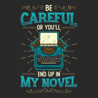 Careful Or You´ll End Up In My Novel Writer Liter Printed Hat | Artistshot