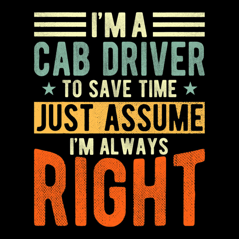 Cab Driver Design I´m Always Right Cab Driver Adjustable Cap by HarborLenard | Artistshot