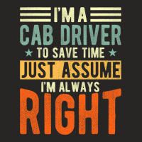 Cab Driver Design I´m Always Right Cab Driver Ladies Fitted T-shirt | Artistshot