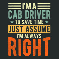 Cab Driver Design I´m Always Right Cab Driver Women's Triblend Scoop T-shirt | Artistshot