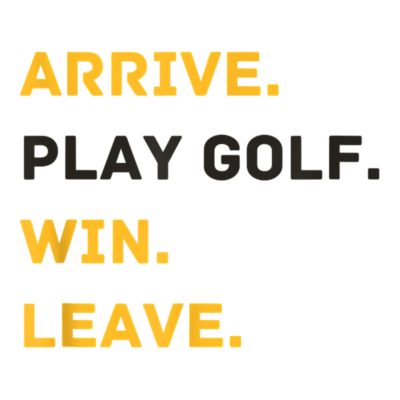 Arrive. Play Golf. Win. Leave   Fun Golf Player T Shirt Raglan Crop Top by efronpngoick3 | Artistshot