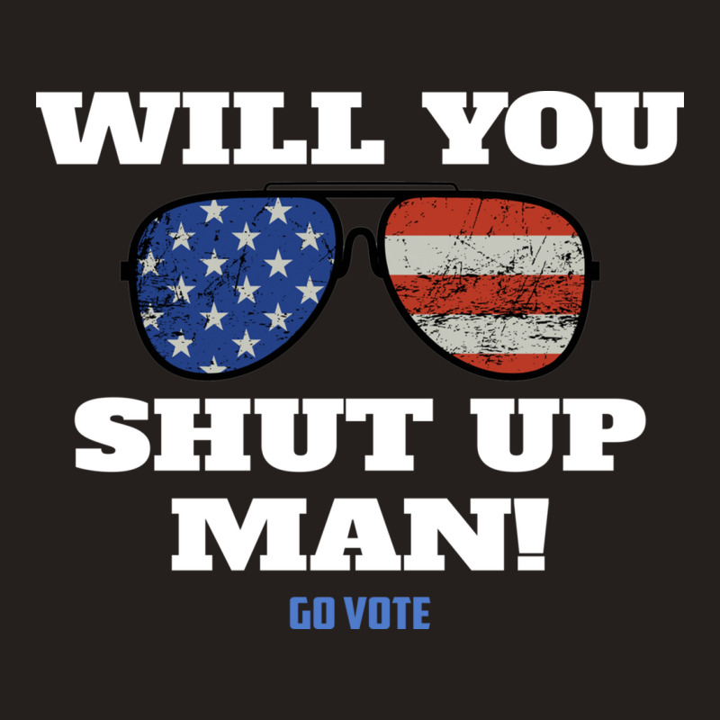 Will You Shut Up Man Anti Trump Gift Tank Top | Artistshot