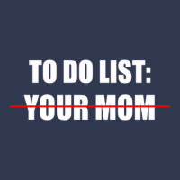 To Do List, Your Mom Basic T-shirt | Artistshot