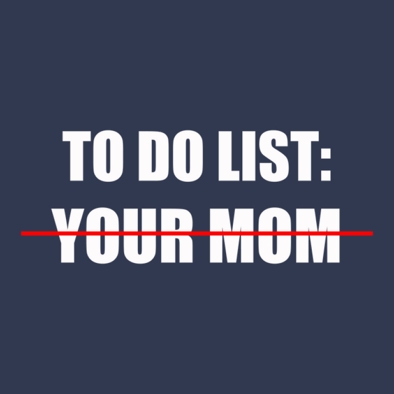 To Do List, Your Mom Basic T-shirt by Rich.Collection | Artistshot