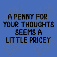 Penny For Your Thoughts Basic T-shirt | Artistshot