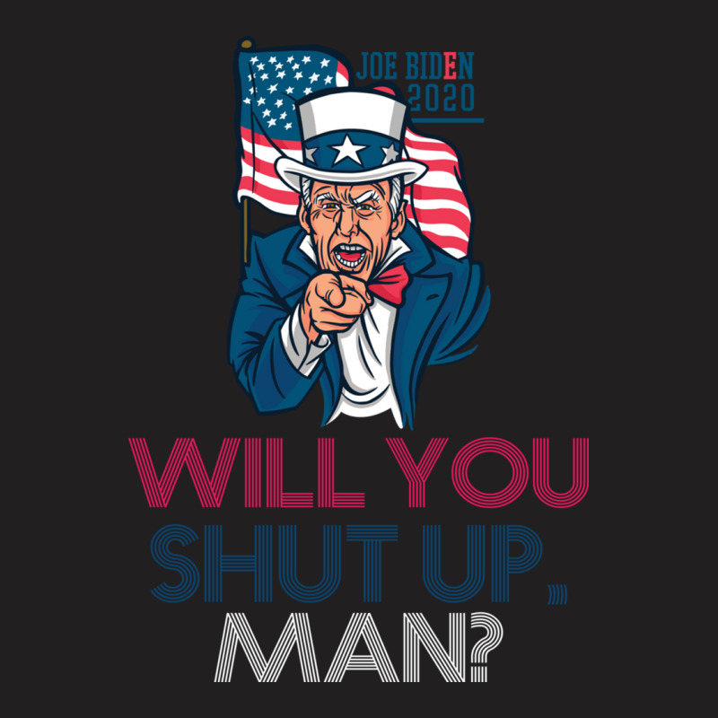 Will You Shut Up Man Biden Debate Quote Tshirt Al Right T-shirt | Artistshot