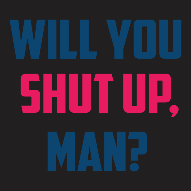 Will You Shut Up Man Biden Debate Quote T-shirt | Artistshot