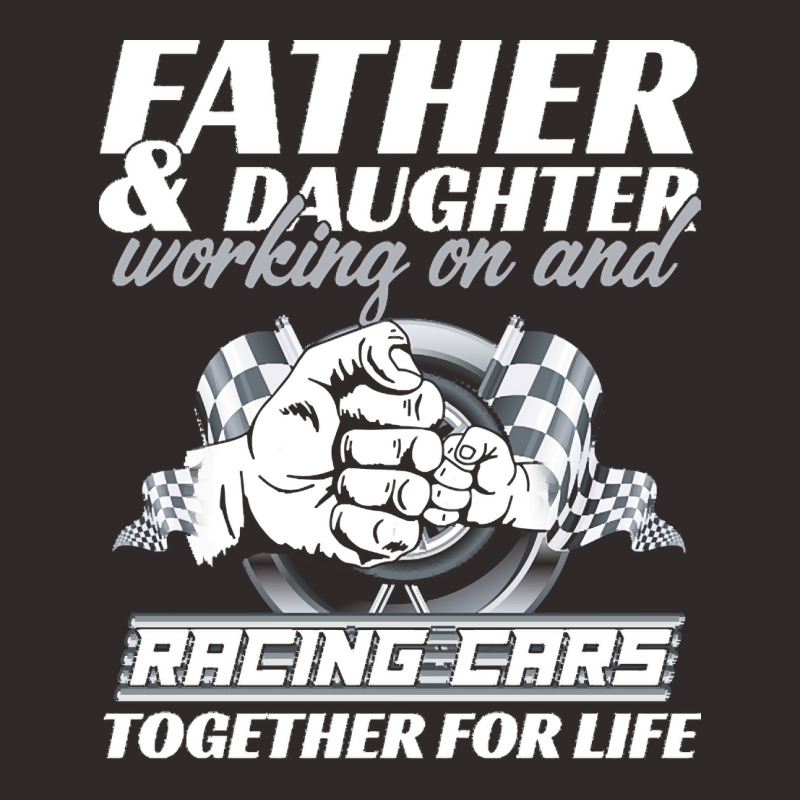 Fathers Day T  Shirt Father And Daughter Working On And Racing Cars To Racerback Tank by protectiveblackening | Artistshot