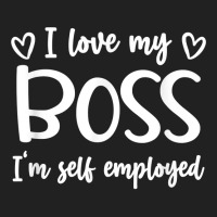 Love My Boss I'm Self Employed Funny Entrepreneur Freelancer T Shirt Basic Youth T-shirt | Artistshot