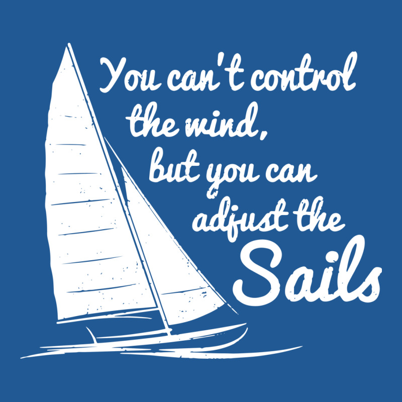 You Can't Control Wind But Adjust The Sails Camping Chair | Artistshot