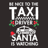 Be Nice To The Taxi Driver Santa Is Watching Racerback Tank | Artistshot