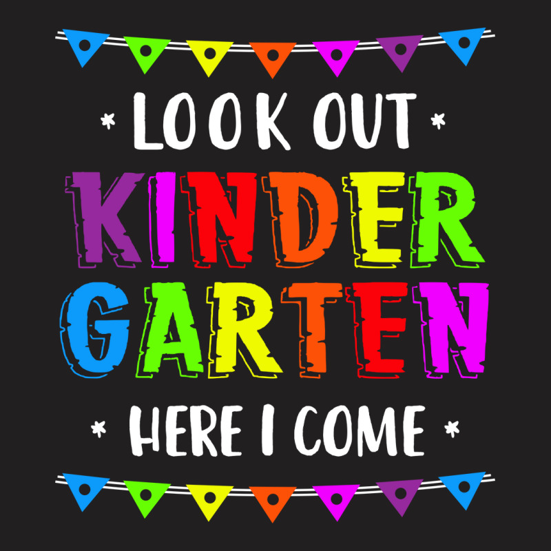 Look Out Kindergarten, Here I Come 2 T-shirt | Artistshot