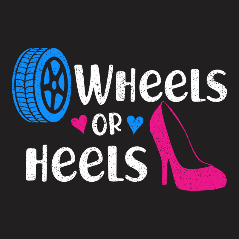 Wheel Or Heels T-shirt | Artistshot