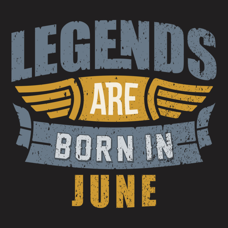 Legend Born June T-shirt | Artistshot