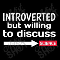 Introverted But Willing To Discuss Science Cropped Sweater | Artistshot