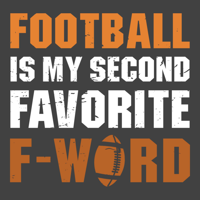 Football Is My Second Favorite F Word 2 Vintage T-shirt | Artistshot